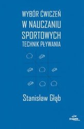 Wybór ćw. w nauczaniu sportowych technik pływania