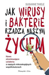 Jak wirusy i bakterie rządzą naszym życiem