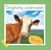 Dotykamy zwierzątek. Na wsi