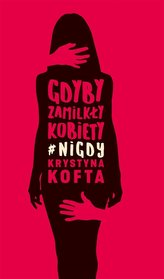 Gdyby zamilkły kobiety #nigdy