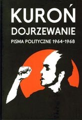 Dojrzewanie. Pisma polityczne 1964 - 1968