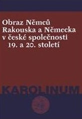 Obraz Němců Rakouska a Něnecka v české společnosti 19. a 20.st
