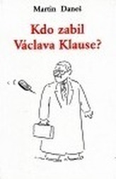 Kdo zabil Václava Klause?