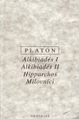 Alkibiadés I. Alkibiadés II. Hipparchos. Milovníci