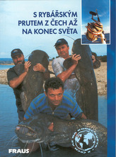 S rybářským prutem z Čech až na konec světa