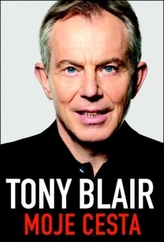 Tony Blair Moje cesta