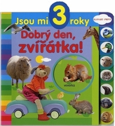 Jsou mi 3 roky Dobrý den, zvířátka!