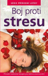 Boj proti stresu - Série přírodní léčby