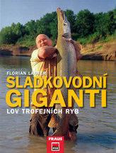 Sladkovodní giganti - Lov trojfejních ryb