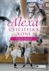 Alexa – Cvičitelka koní - Velká šance