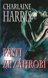 Pasti ze záhrobí (Harper Connelly Mysteries II.)