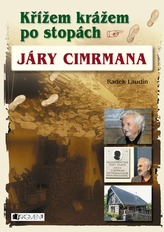 Křížem krážem po stopách Járy Cimrmana