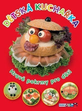 Dětská kuchařka - Hravé pokrmy pro děti - 2. vydání