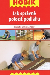 Jak správně položit podlahu - Parkety, laminát, masiv