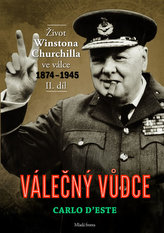 Válečný vůdce - Život Winstona Churchilla ve válce 1874–1945 - II. díl