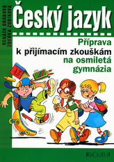Český jazyk Příprava k přijímacím zkouškám na osmiletá gymnázia