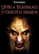 Upíři a vlkodlaci v českých zemích