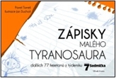 Zápisky malého tyranosaura - Dalších 77 fejetonů z týdeníku Sedmička