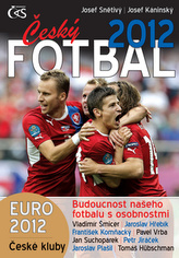 Český fotbal 2012 - Euro 2012, české kluby a budoucnost našeho fotbalu s osobnostmi