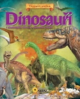 Dinosauři - S plastickými obrazy a spoustou skrýší - Tajemná knížka