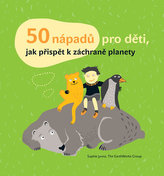 50 nápadů pro děti, jak přispět k záchraně planety