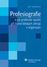 Profesiografie a její praktické využití při řízení lidských zdrojů v organizaci