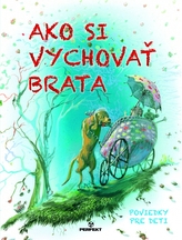 Ako si vychovať brata