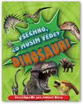 Dinosauři - Všechno, co musím vědět
