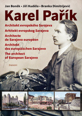 Karel Pařík – Architekt evropského Sarajeva