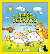 Naše děťátko - První album - brož.