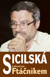 Sicilská s Lubomírem Ftáčnikem