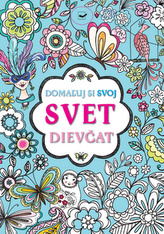 Domažuj si svoj svet dievčat