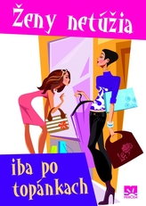 Ženy netúžia iba po topánkach