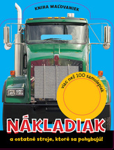 Nákladiak a ostatné stroje, ktoré sa pohybujú!