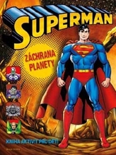 Superman záchrana planety - Kniha aktivit pro děti