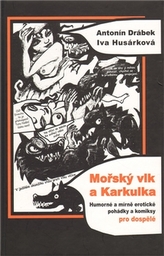 Mořský vlk a Karkulka - Humorné a mírně erotické pohádky a komiksy pro dospělé