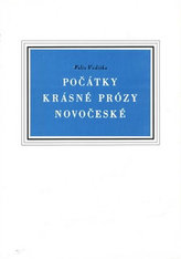 Počátky krásné prózy novočeské - Příspěvek k literárním dějinám doby Jungmannovy