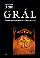 Grál - Od keltského mýtu ke křesťanskému symbolu