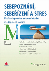 Sebepoznání, sebeřízení a stres - Praktický atlas sebezvládání - 3. vydání