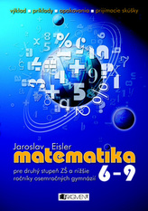 Matematika 6 - 9 pre druhý stupeň ZŠ a nižšie ročníky osemročných gymnázií