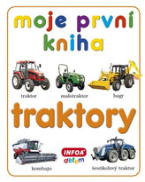 Moje první kniha - Traktory