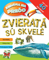 Zvieratá sú skvelé