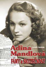 Adina Mandlová Fámy a skutečnost
