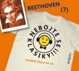 Nebojte se klasiky 7 - Ludwig van Beethoven - CD