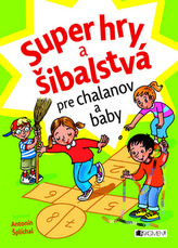 Super hry a šibalstvá pre chalanov a baby