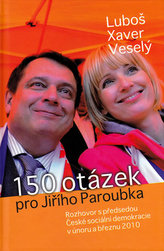 150 otázek pro Jiřího Paroubka - Rozhovor s předsedou České sociální demokratice v únoru a březnu 2010