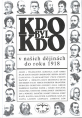 Kdo byl kdo v našich dějinách do roku 1918