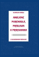 Anglické porekadlá, príslovia a prirovnania v slovenskom preklade