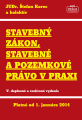 Stavebný zákon, stavebné a pozemkové právo v praxi