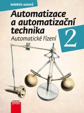 Automatizace a automatizační technika 2 Systémové pojetí automatizace